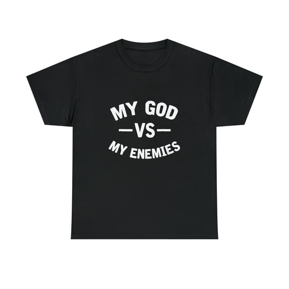 My God vs My Enemies T-Shirt