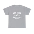 thumbnail image 1 of My God vs My Enemies T-Shirt, 1 of 1