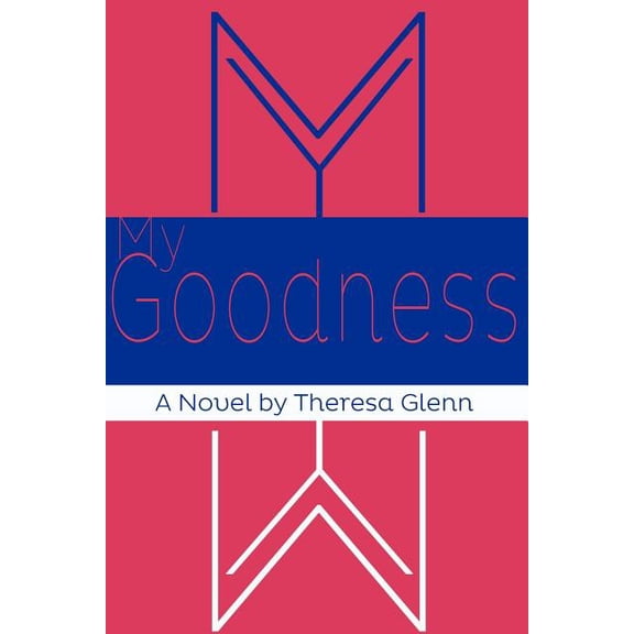 My Goodness  Paperback  1468027514 9781468027518 Theresa Glenn