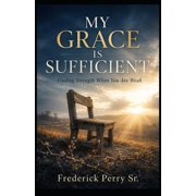 My Grace Is Sufficient Finding Strength When You Are Weak, Paperback
