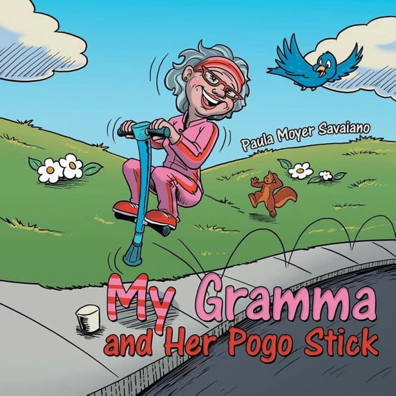 My Gramma and Her Pogo Stick, (Paperback)