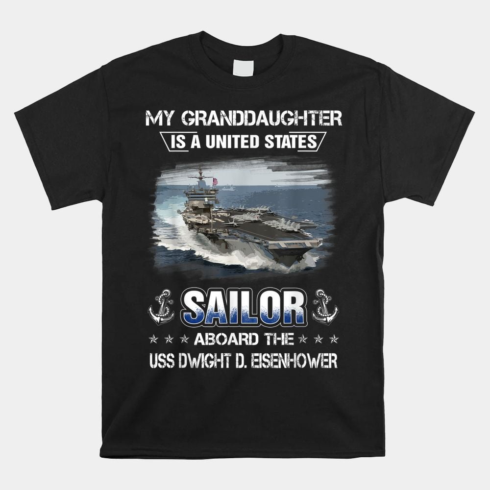 My Granddaughter Is Sailor Aboard Uss Dwight D Eisenhower Shirt