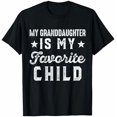 thumbnail image 1 of My Granddaughter is My Favorite Child Funny Grandpa Grandma T-Shirt, 1 of 2