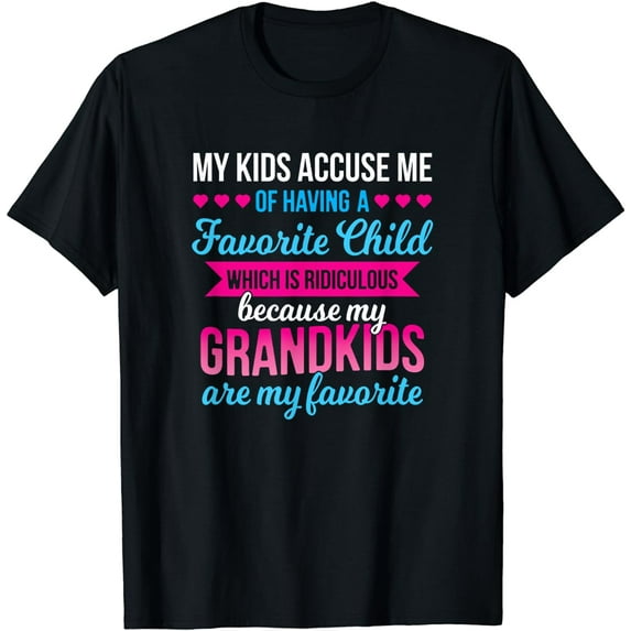 My Grandkids Are My Favorite Funny For Grandma T-Shirt