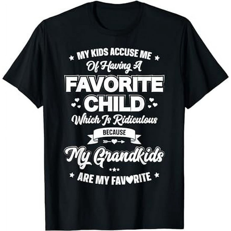 My Grandkids Are My Favorite, Funny T-Shirt For Grandma My Grandkids Are My Favorite, Funny T-Shirt For Grandma