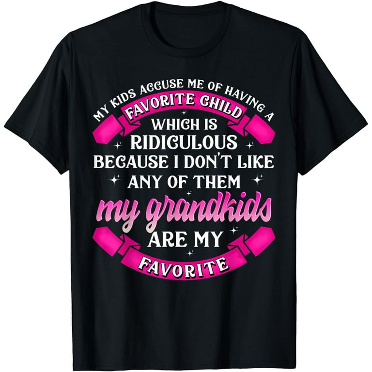 My Grandkids Are My Favorite Tshirt Funny Grandparents Gifts My Grandkids Are My Favorite Tshirt Funny Grandparents Gifts