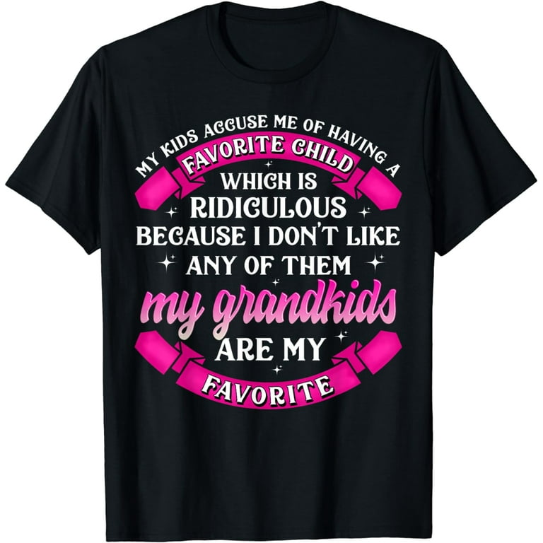 My Grandkids Are My Favorite Tshirt Funny Grandparents Gifts My Grandkids Are My Favorite Tshirt Funny Grandparents Gifts