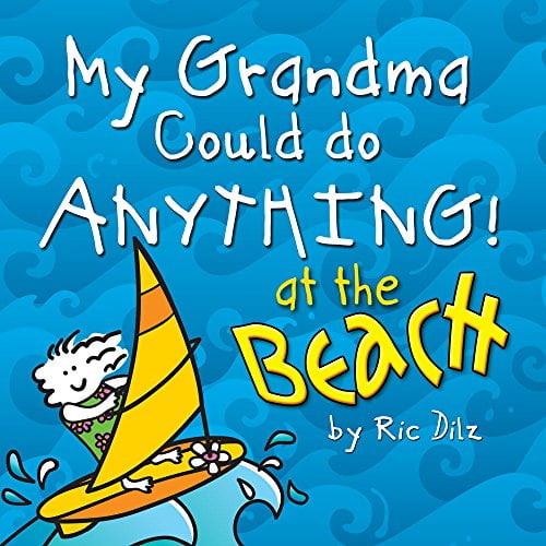Pre-Owned My Grandma Could do Anything at the Beach (Paperback) 0985968419