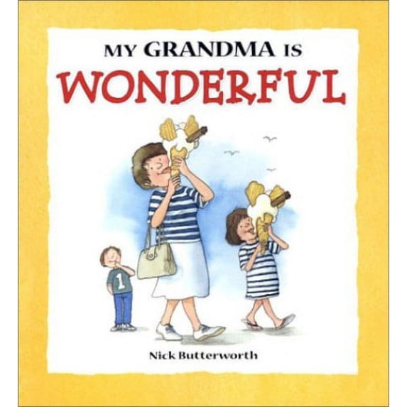Pre-Owned My Grandma Is Wonderful (Hardcover) 0763620513 9780763620516