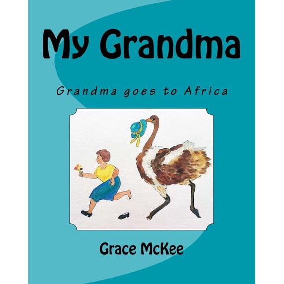 My Grandma My Grandma: Grandma goes to Africa, Book 2, (Paperback)