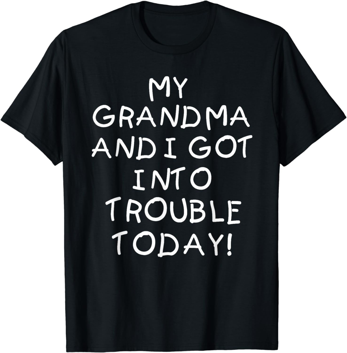 My Grandma And I Got In Trouble Today T Shirt For Kids Teens My Grandma And I Got In Trouble Today T Shirt For Kids Teens