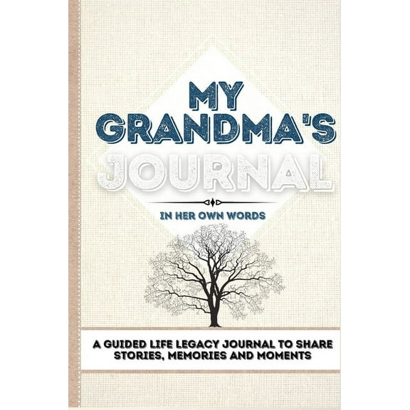 My Grandma's Journal: A Guided Life Legacy Journal To Share Stories, Memories and Moments 7 x 10, (Hardcover)