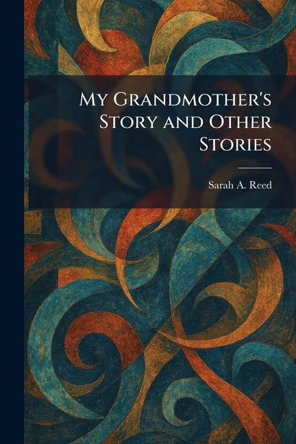 My Grandmother's Story and Other Stories, (Paperback)