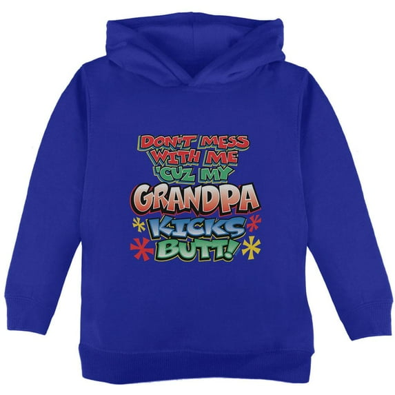 My Grandpa Kicks Butt Toddler Hoodie Royal 2T