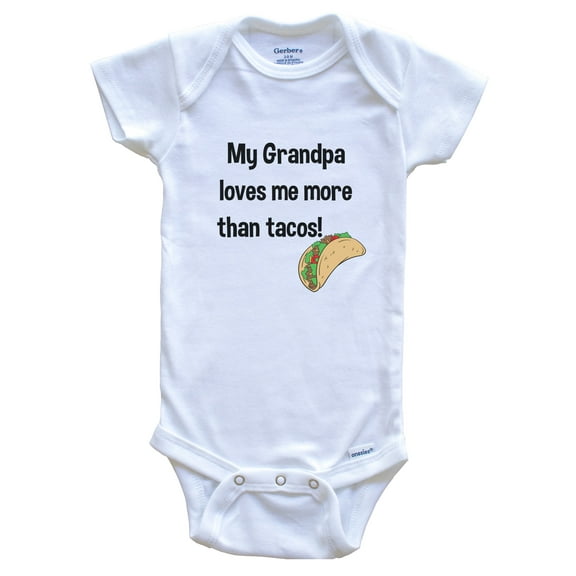 My Grandpa Loves Me More Than Tacos Funny Grandchild Baby Bodysuit, 3-6 months white