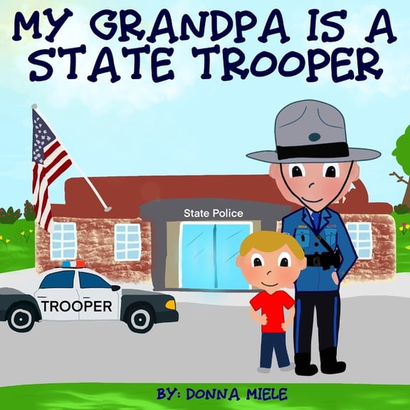 My Grandpa is a State Trooper, (Paperback)