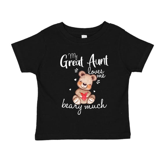 My Great Aunt Loves Me Beary Much Toddler T-Shirt 5/6T Black