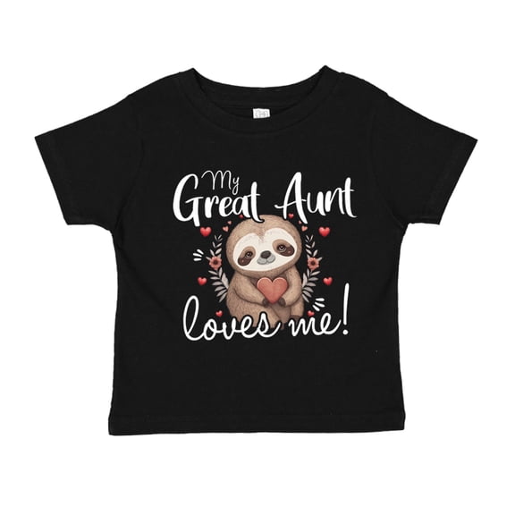 My Great Aunt Loves Me Sloth Toddler T-Shirt 2T Black