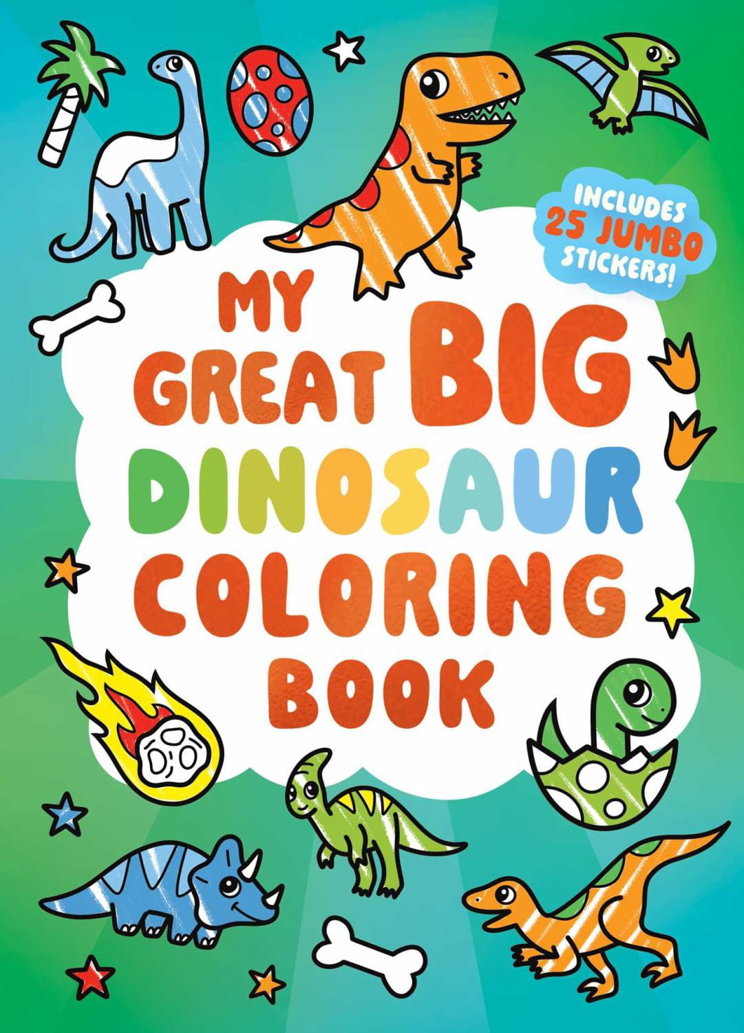 My Great Big Dinosaur Coloring Book (a Jumbo-Sized Coloring and Sticker ...