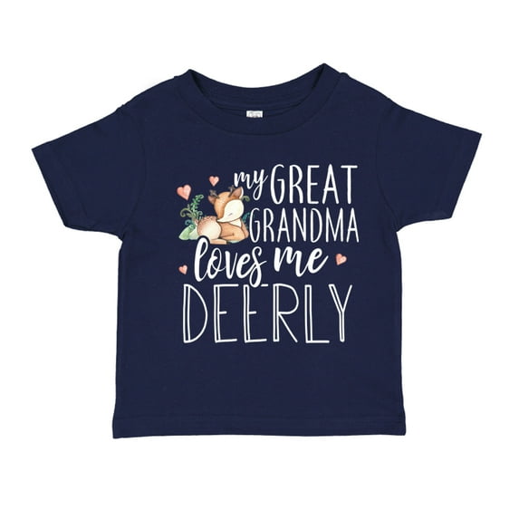 My Great Grandma Loves Me Deerly Toddler T-Shirt 4T Navy Blue