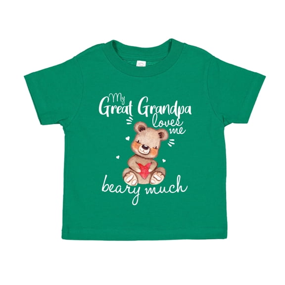 My Great Grandpa Loves Me Beary Much Toddler T-Shirt 5/6T Kelly Green