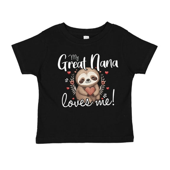 My Great Nana Loves Me Sloth Toddler T-Shirt 4T Black
