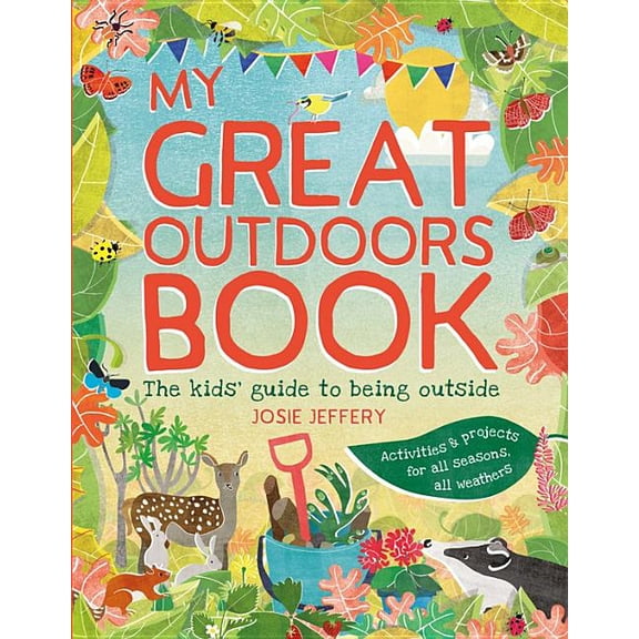 My Great Outdoors Book: The Kids' Guide to Being Outside (Paperback)