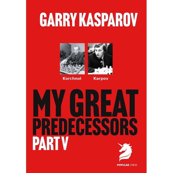 My Great Predecessors My Great Predecessors 5: Karpov, (Paperback)