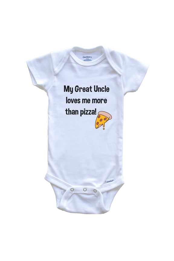 My Great Uncle Loves Me More Than Pizza Funny Niece Nephew Baby Bodysuit, 0-3 months white