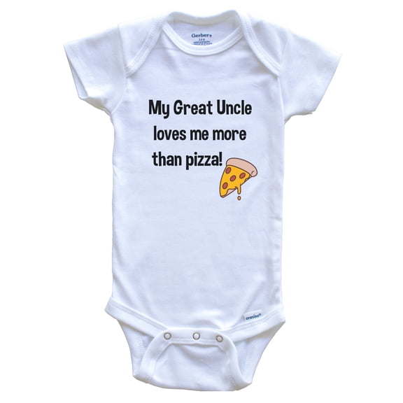 My Great Uncle Loves Me More Than Pizza Funny Niece Nephew Baby Bodysuit, 6-9 months white