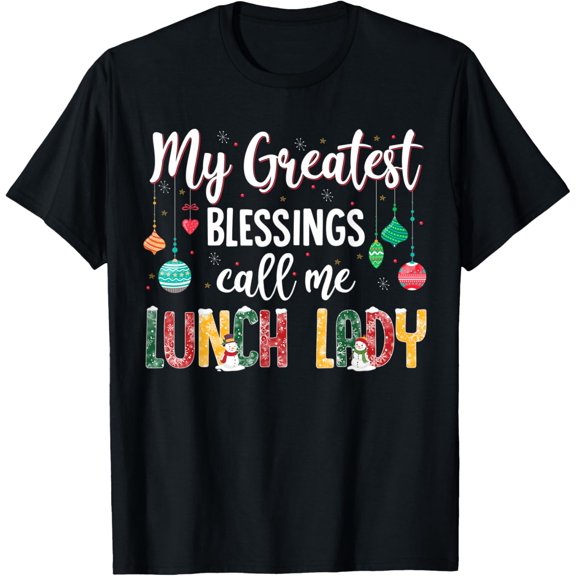 My Greatest Blessing Calls Me Lunch Lady Snowman Christmas T-Shirt