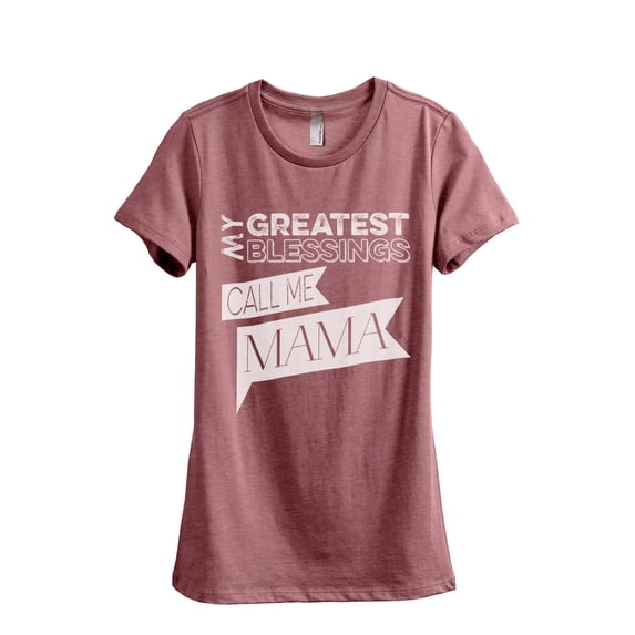 My Greatest Blessings Call Me Mama Women's Fashion Relaxed T-Shirt Tee Heather Rouge Small