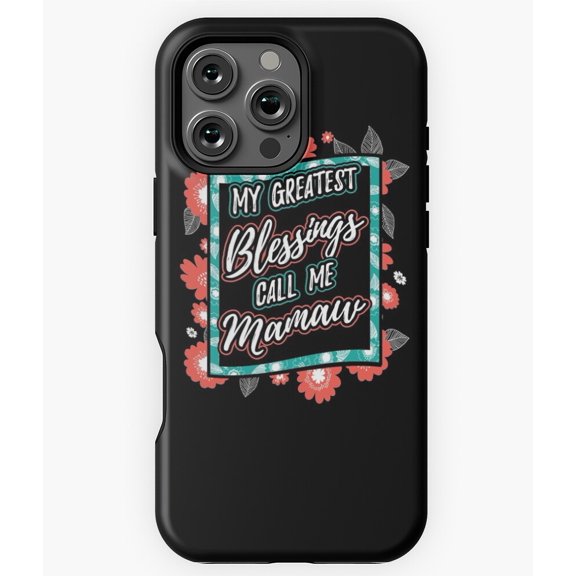 My Greatest Blessings Call Me Mamaw Phone Case for iPhone 16 15 14 13 12 11 Pro Max - Trendy Everyday Phone M97