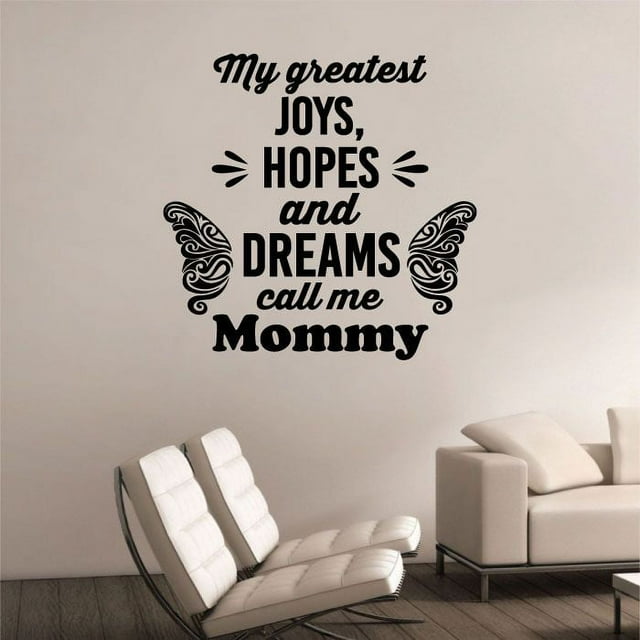 My Greatest Joys, Hopes And Dreams Call Me Mommy Motherhood