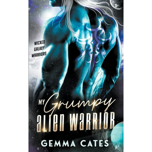Wicked Galaxy Warriors My Grumpy Alien Warrior, Book 1, (Paperback)