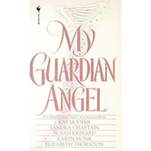 Pre-Owned My Guardian Angel: Five Bewitching Tales of Romance (Paperback 9780553569162) by Sandra Chastain
