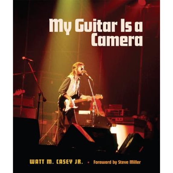 Pre-Owned My Guitar Is a Camera (Hardcover) 162349558X 9781623495589