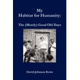 thumbnail image 1 of My Habitat for Humanity: The Mostly Good Old Days Paperback, 1 of 1