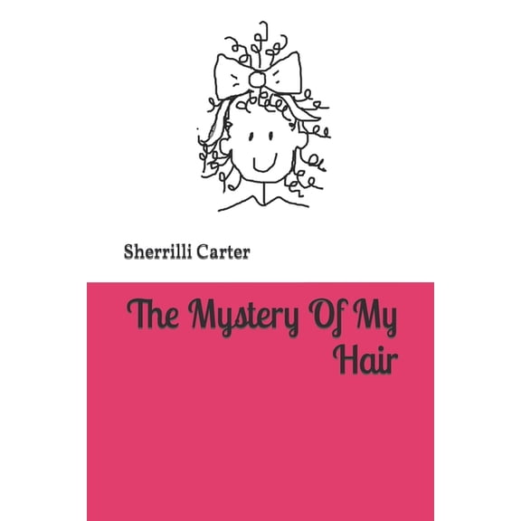 My Hair Mystery: Cracking the Case of Curls (Paperback) by Sherrilli Carter