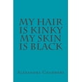 thumbnail image 1 of My Hair is Kinky My Skin is Black, (Paperback), 1 of 1