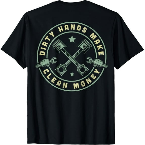 My Hands May Be Dirty But My Money Is Clean Mechanic Repair T-Shirt