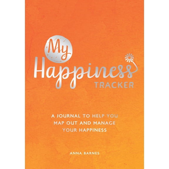 My Happiness Tracker : A Journal To Help You Map Out And Manage Your Happiness (Paperback)