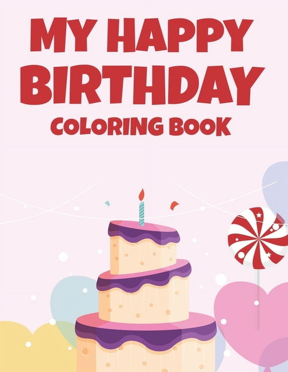 My Happy Birthday Coloring Book: Cheerful And Jolly Designs And ...