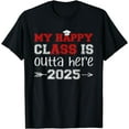 thumbnail image 1 of My Happy Class Is Outta Here 2025 Senior Graduation Funny T-Shirt, 1 of 4