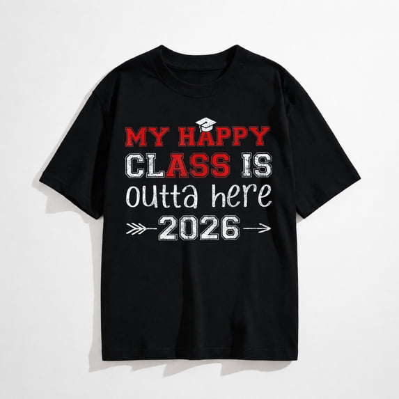 My Happy Class Is Outta Here 2026 Senior Graduation Funny T-Shirt