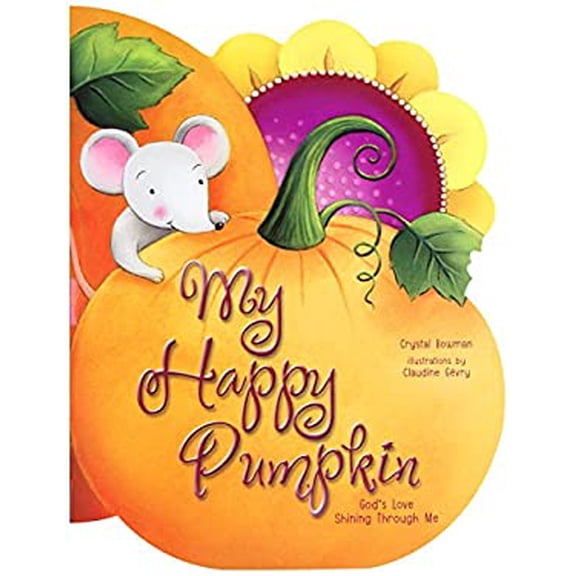 Pre-Owned My Happy Pumpkin: God's Love Shining Through Me (Hardcover 9780310711605) by Crystal Bowman