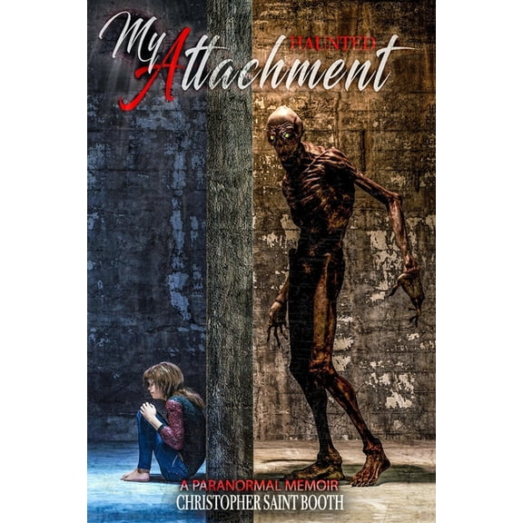 My Haunted Attachment: The Attached, (Paperback)