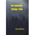 thumbnail image 1 of My Haunted School Year, (Paperback), 1 of 1