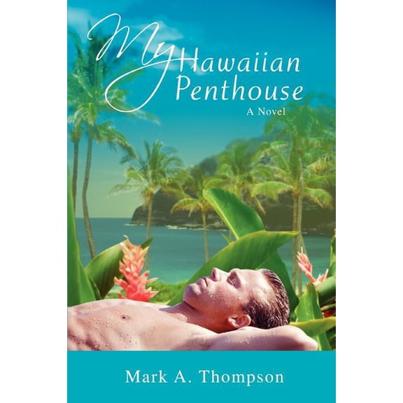 My Hawaiian Penthouse Paperback 0595410405 9780595410408 Mark Thompson