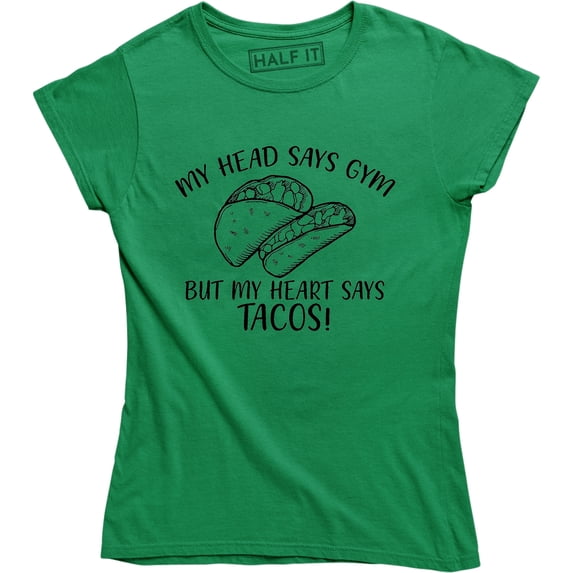 My Head Says GYM But My Heart Says Tacos Print Womens Girls Casual Tops Tee Shirt